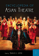 Encyclopedia of Asian Theatre: [2 Volumes]