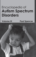 Encyclopedia of Autism Spectrum Disorders: Volume III