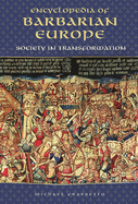 Encyclopedia of Barbarian Europe: Society in Transformation