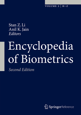 Encyclopedia of Biometrics - Li, Stan Z (Editor), and Jain, Anil K (Editor)