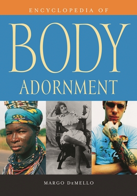 Encyclopedia of Body Adornment - Demello, Margo