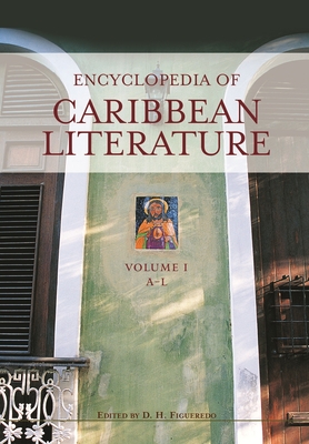 Encyclopedia of Caribbean Literature [2 Volumes] - Figueredo, D H