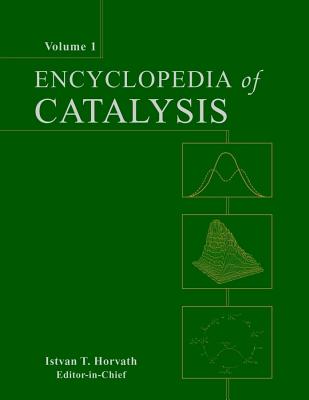 Encyclopedia of Catalysis, 6 Volume Set - Horvth, Istvn T