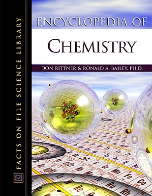 Encyclopedia of Chemistry - Rittner, Don, and Bailey, Ronald A