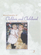 Encyclopedia of Children and Childhood in History and Society - Fass, Paula S. (Editor)