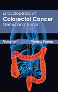 Encyclopedia of Colorectal Cancer: Volume I (Genes and Tumor)