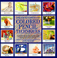 Encyclopedia of Colored Pencil Techniques: A Comprehensive Step-By-Step Directory of Key Techniques, with an Inspirational Galley Showing How