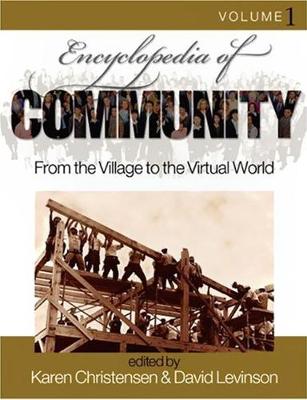 Encyclopedia of Community: From the Village to the Virtual World - Christensen, Karen S (Editor), and Levinson, David (Editor)