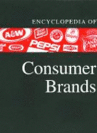 Encyclopedia of Consumer Brands: Consumable Products