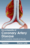 Encyclopedia of Coronary Artery Disease: Volume I (a Complete Medical Study)