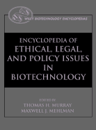 Encyclopedia of Ethical, Legal, and Policy Issues in Biotechnology, 2 Volume Set