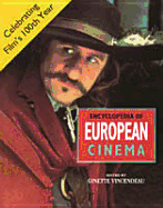 Encyclopedia of European Cinema - The British Film Institute, Edited By Ginette Vincendeau, and Vincendeau, Ginette (Editor), and British Film Institute (Compiled by)