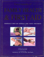 Encyclopedia of Family Health and First Aid - Lipscombe, Susan (Editor), and Kerwin-Nye, Anita (Contributions by), and Rees, Trevor (Contributions by)