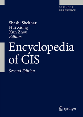 Encyclopedia of GIS - Shekhar, Shashi (Editor), and Xiong, Hui (Editor), and Zhou, Xun (Editor)