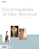 Encyclopedia of Hair Removal: A Complete Reference to Methods, Techniques and Career Opportunities