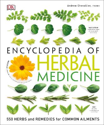 Encyclopedia Of Herbal Medicine: 550 Herbs and Remedies for Common Ailments - Chevallier, Andrew