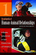 Encyclopedia of Human-Animal Relationships: A Global Exploration of Our Connections with Animals, Volume 1: A-Con