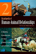 Encyclopedia of Human-Animal Relationships: A Global Exploration of Our Connections with Animals, Volume 2: Con-Eth