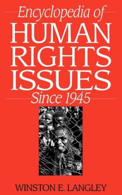 Encyclopedia of Human Rights Issues Since 1945 - Langley, Winston (Editor)
