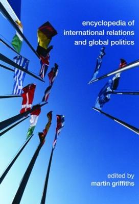 Encyclopedia of International Relations and Global Politics - Griffiths, Martin (Editor)