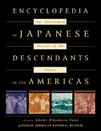 Encyclopedia of Japanese Descendants in the Americas: An Illustrated History of the Nikkei