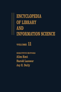 Encyclopedia of Library and Information Science: Volume 11 - Hornbook to Information Science and Automation Division (Isad): ALA