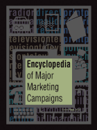 Encyclopedia of Major Marketing Campaigns 1 - Gale Group, and Riggs, Thomas (Editor)