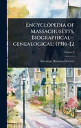 Encyclopedia of Massachusetts, Biographical--genealogical; (1916-[2