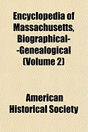 Encyclopedia of Massachusetts, Biographical--Genealogical Volume 2