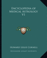 Encyclopedia of Medical Astrology V1