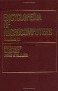 Encyclopedia of Microcomputers: Volume 11 - Management Studies to Multiprocessing and Multitasking
