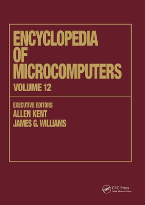 Encyclopedia of Microcomputers: Volume 12 - Multistrategy Learning to Operations Research: Microcomputer Applications - Kent, Allen (Editor), and Williams, James G. (Editor)