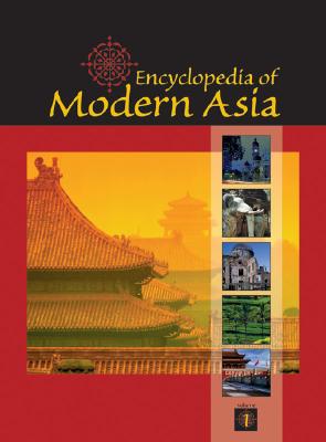 Encyclopedia of Modern Asia: 6 Volume Set - Christensen, Karen (Editor), and Levinson, David (Editor)