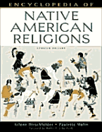 Encyclopedia of Native American Religions - Hirschfelder, Arlene B, and Molin, Paulette