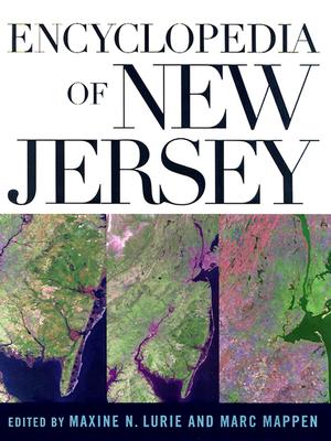 Encyclopedia of New Jersey - Lurie, Maxine, Professor (Editor), and Mappen, Marc (Editor)