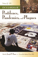 Encyclopedia of Pestilence, Pandemics, and Plagues: [2 Volumes]