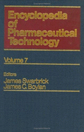 Encyclopedia of Pharmaceutical Technology: Volume 7 - Genetic Engineering to Hydrogels - Swarbrick, James (Editor), and Boylan, James C. (Editor)