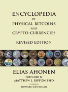 Encyclopedia of Physical Bitcoins and Crypto-Currencies, Revised Edition