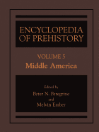 Encyclopedia of Prehistory: Volume 5: Middle America