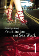 Encyclopedia of Prostitution and Sex Work: Volume 1, A-N
