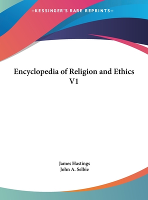 Encyclopedia of Religion and Ethics V1 - Hastings, James, and Selbie, John A