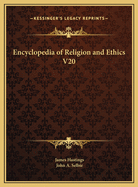 Encyclopedia of Religion and Ethics V20