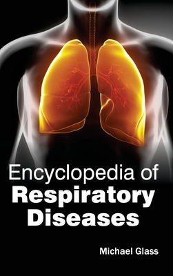 Encyclopedia of Respiratory Diseases - Glass, Michael (Editor)