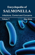 Encyclopedia of Salmonella: Volume V (Infections, Control and Concerns)