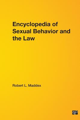 Encyclopedia of Sexual Behavior and the Law - Maddex, Robert L