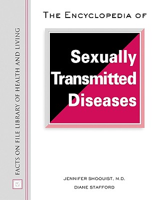 Encyclopedia of Sexually Transmitted Diseases - Shoquist, Jennifer, MD, and Melton, J Gordon, and Stefford, Diane