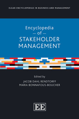 Encyclopedia of Stakeholder Management - Rendtorff, Jacob D (Editor), and Bonnafous-Boucher, Maria (Editor)