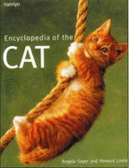 Encyclopedia of the Cat - Sayer, Angela, and Loxton, Howard