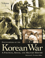 Encyclopedia of the Korean War [3 Volumes]: A Political, Social, and Military History