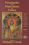 Encyclopedia of the Major Saints and Fathers of the Orthodox Church - Eleftheriou, Basil E
